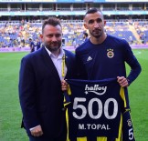 MEHMET TOPAL - Mehmet Topal'a 500. Maç Ödülü