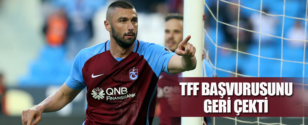 Burak Yılmaz TFF başvurusunu geri çekti