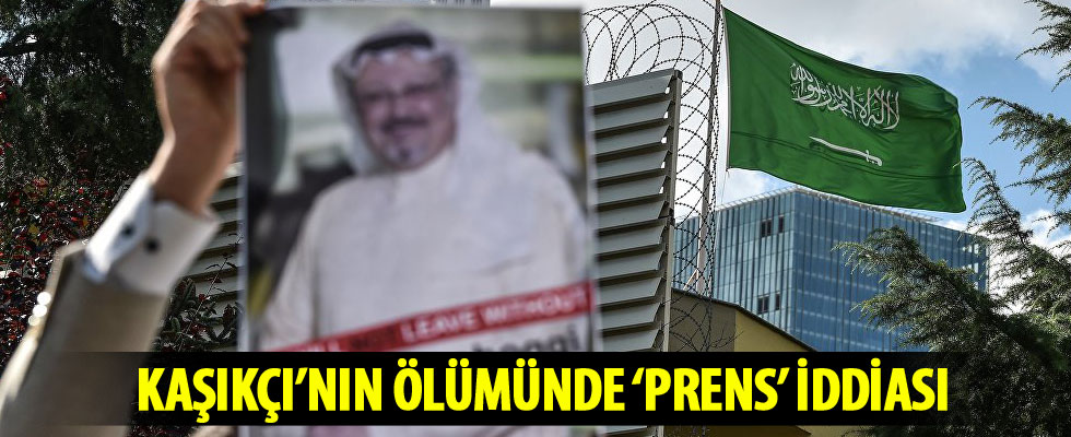 Kaşıkçı'nın 'ölümünde' Prens iddiası