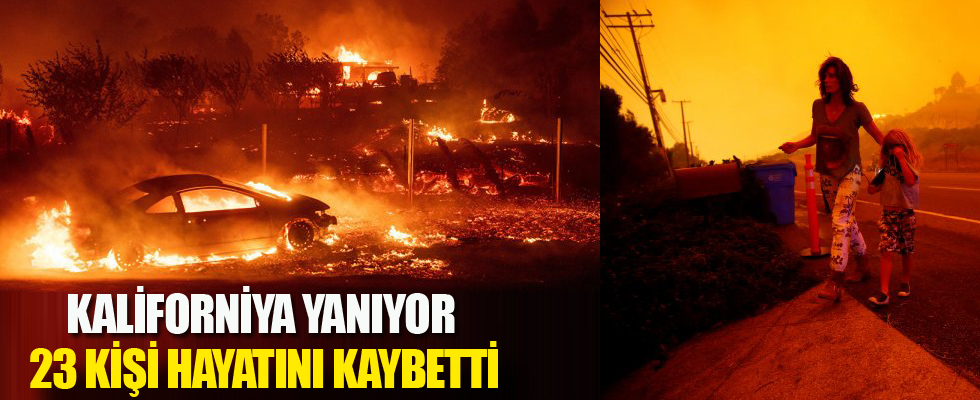 Kaliforniya'da dev yangın: 23 kişi hayatını kaybetti