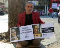 KAZIM ÖZALP - Kızının Ölümüne Sebep Olan Sürücünün Tutuksuz Yargılanmasına İsyan Eden Baba Oturma Eylemi Yaptı