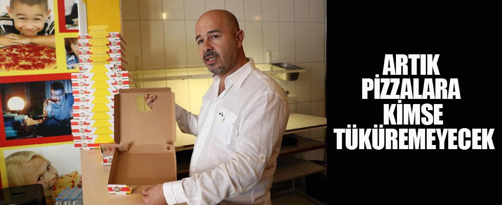 Artık pizzalara kimse tüküremeyecek