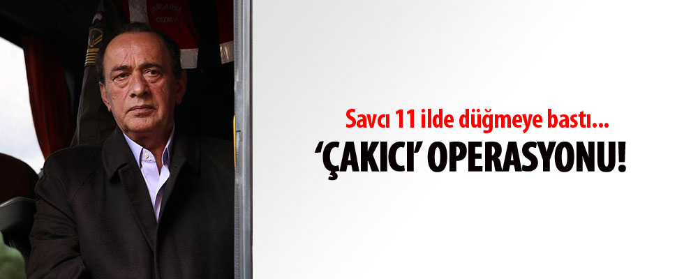 11 ilde Alaattin Çakıcı operasyonu: 24 gözaltı