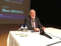 TARIHÇI - Tarihçi İlber Ortaylı'dan Gençlere 'Memleketi Terk Etmeme' Nasihati