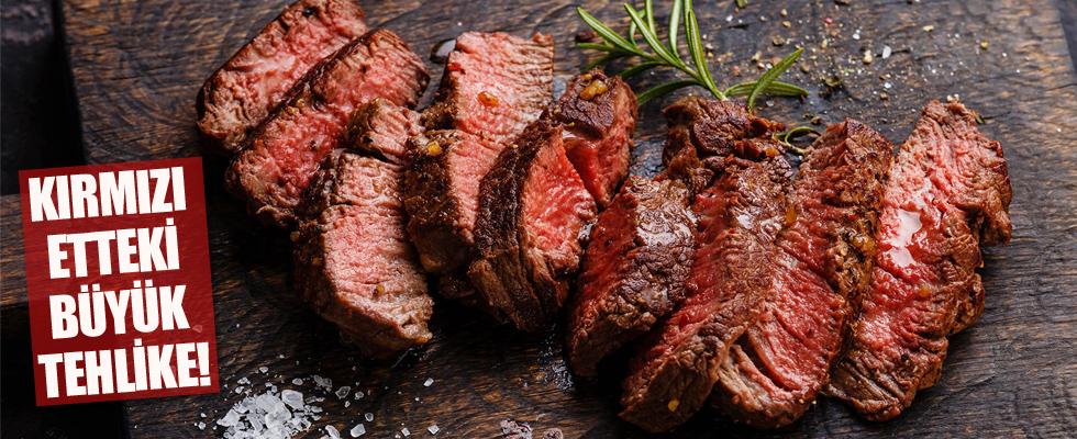 Kırmızı etteki büyük tehlike!