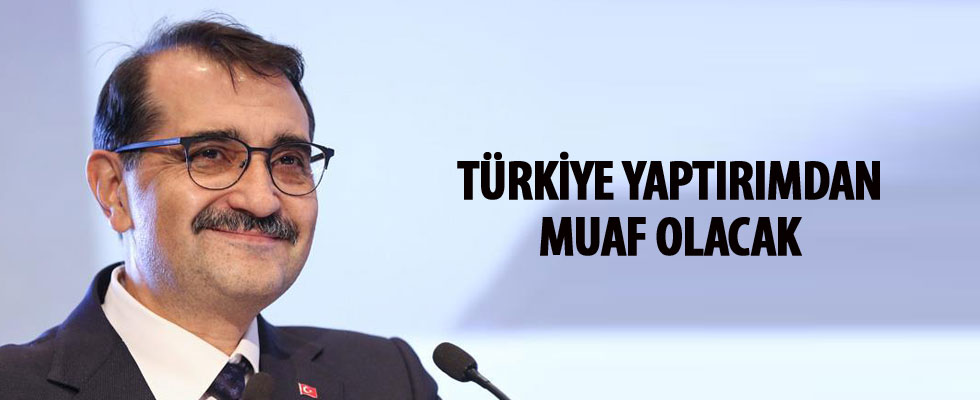 Enerji Bakanı: Türkiye yaptırımdan muaf olacak