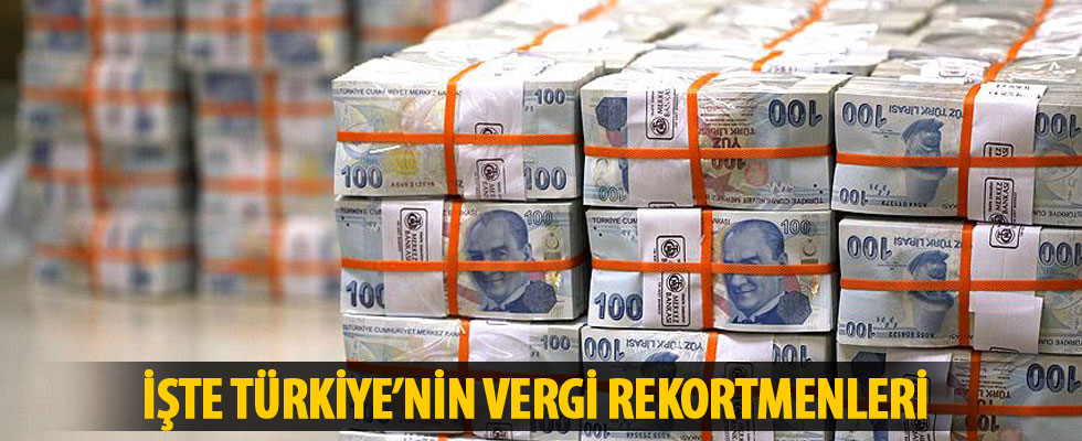 Türkiye'nin gelir vergisi rekortmeni belli oldu