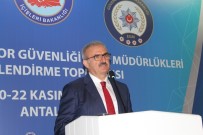 ANTALYA EMNIYET MÜDÜRÜ - Çevik Kuvvet Ve Spor Güvenliği Değerlendirme Toplantısı