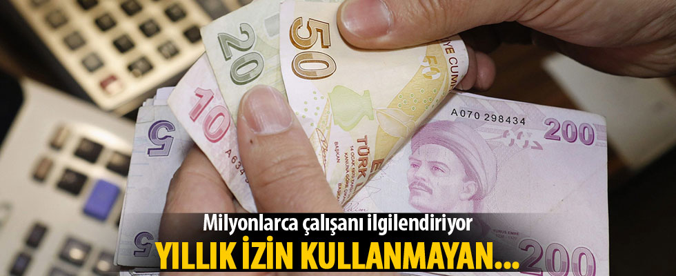 Milyonlarca çalışanı ilgilendiriyor! Yıllık izin yapmayan...