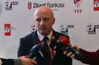 ÜMRANİYESPOR - 'Hedeflerimizden Biri Olan Türkiye Kupası'nı Kazanmak İstiyoruz'