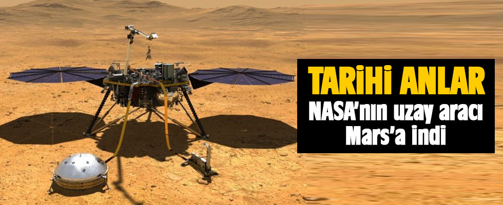 NASA'nın Insight uzay aracı Mars'a resmen ayak bastı!