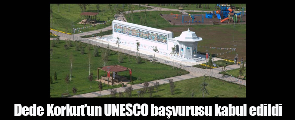 Dede Korkut'un UNESCO başvurusu kabul edildi