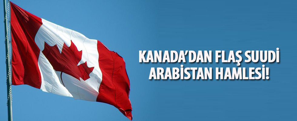 Kanada'dan Suudi Arabistan hamlesi! Mal varlıkları donduruldu