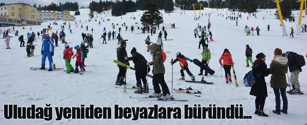 Uludağ yeniden beyazlara büründü...