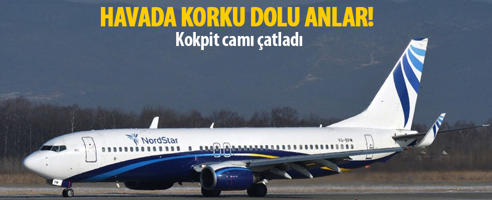 Havada korku dolu anlar! Kokpit camı çatladı