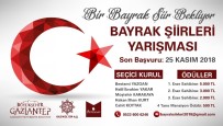 ŞİİR YARIŞMASI - Gaziantep'te 'Bir Bayrak Şiir Bekliyor' Şiir Yarışması