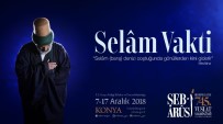 VUSLAT - Hazreti Mevlana Bu Yıl 'Selam Vakti' Temasıyla Anılacak