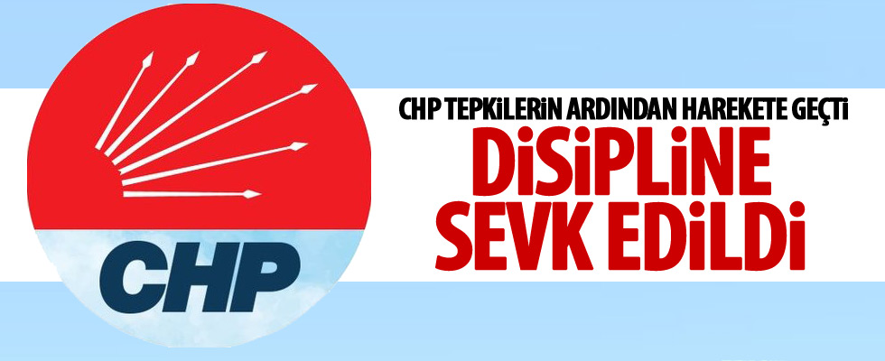 CHP'de o isimler disipline sevk edildi