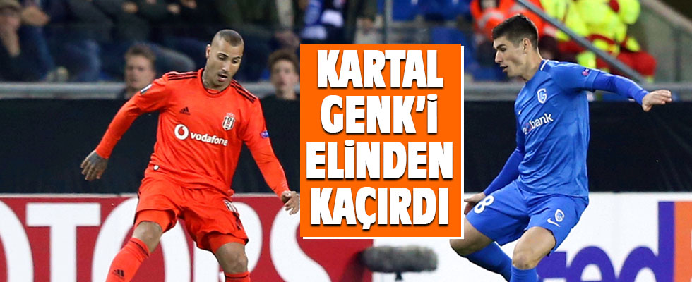 Kartal Genk'i elinden kaçırdı!