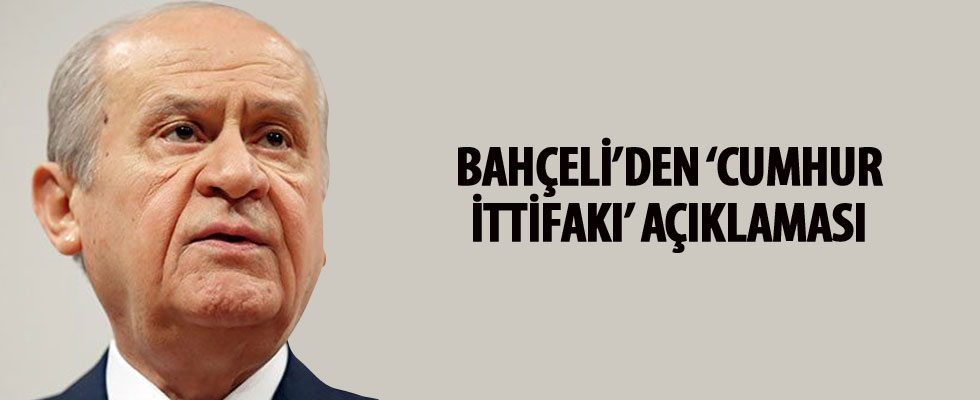 Bahçeli’den son dakika ‘Cumhur İttifakı’ açıklaması