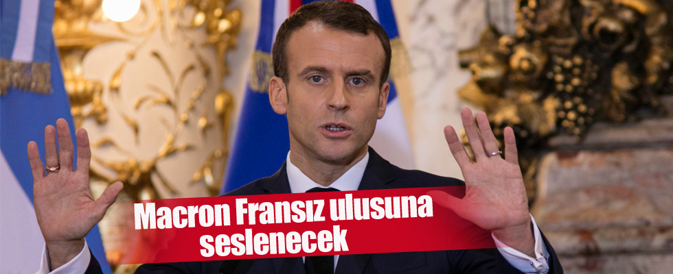 Macron Fransız ulusuna seslenecek