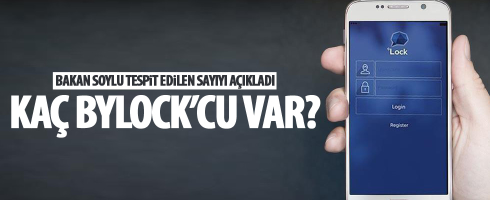 Bakan Soylu, Bylock rakamlarını açıkladı