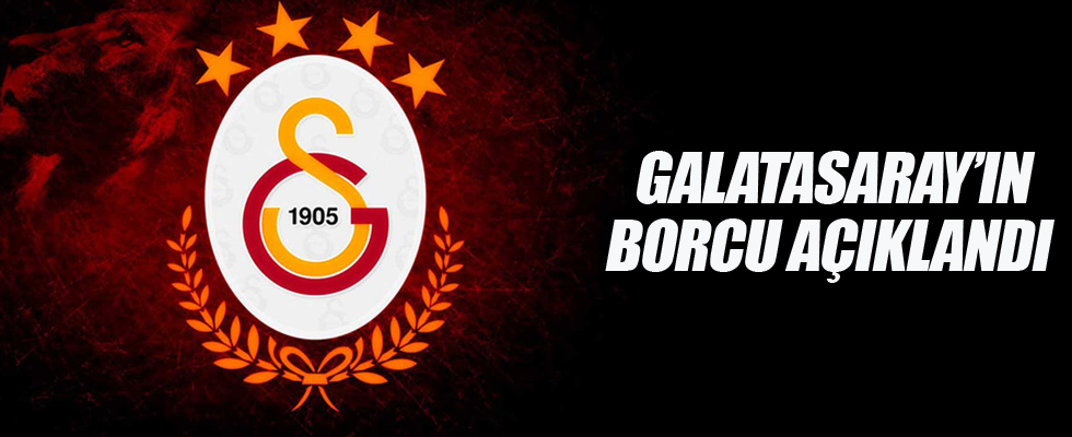 Galatasaray'ın borcu açıklandı