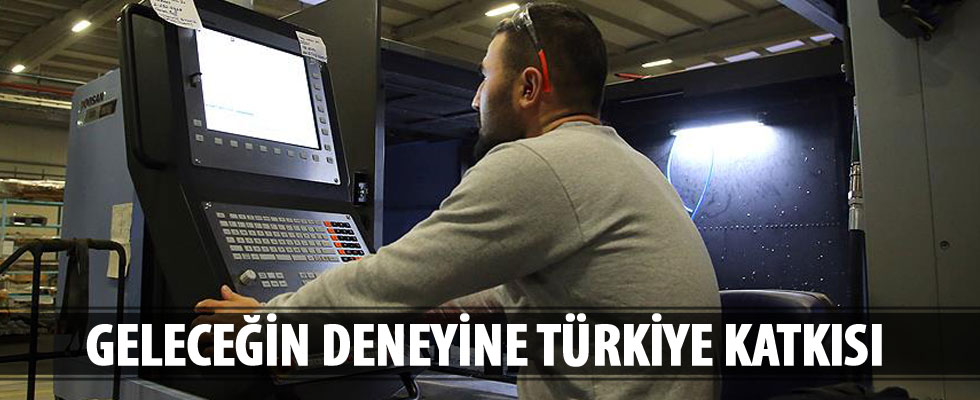 Geleceğin deneyine Türkiye katkısı