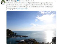 ŞİDDETLİ YAĞIŞ - Vali Karaloğlu'ndan Tatil İsteyen Öğrencilere Güneşli Antalya Cevabı