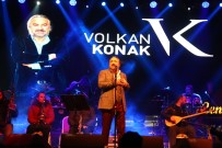 VOLKAN KONAK - Hayranları Volkan Konak'ın Şarkılarıyla Isındı