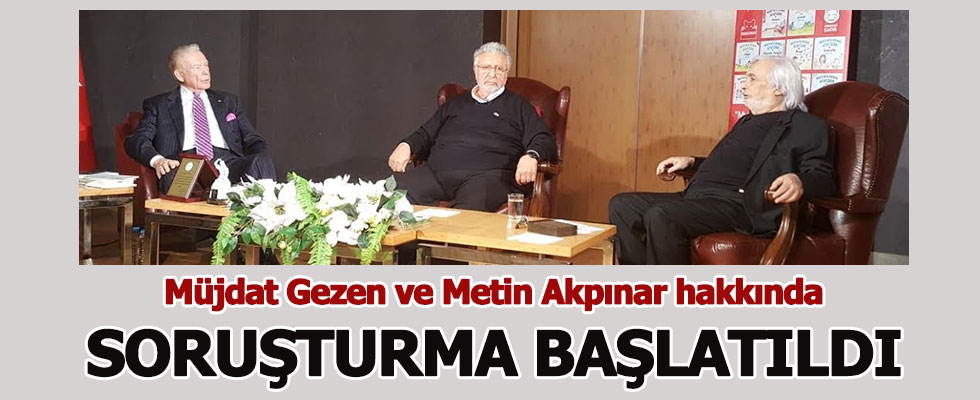 Başsavcılık'tan Metin Akpınar ve Müjdat Gezen hakkında soruşturma