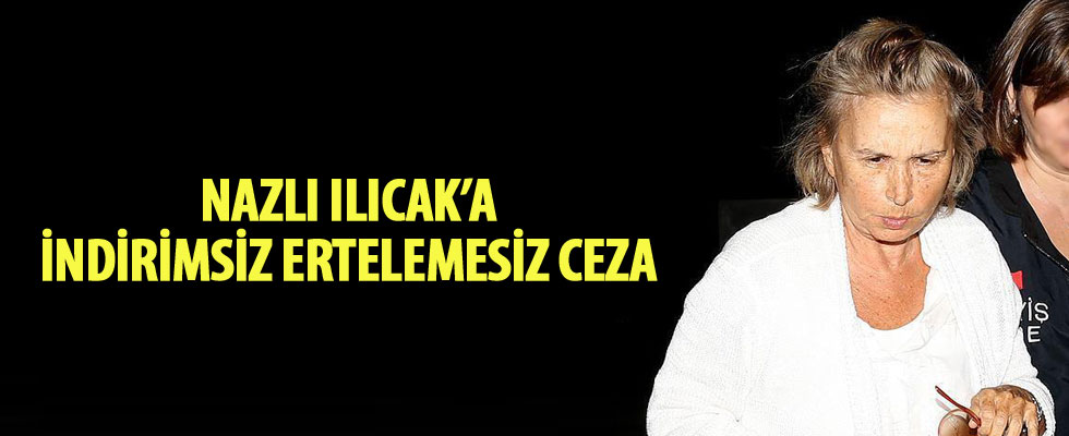 Nazlı Ilıcak'a 'Cumhurbaşkanına hakaret' suçundan hapis