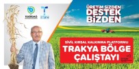 TRAKYA - Tekirdağ'da Sivil Kırsal Kalkınma Çalıştayı Düzenlenecek