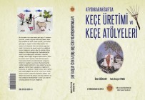 KEÇE ÜRETİMİ - Afyonkarahisar Belediyesi'nden İki Değerli Eser