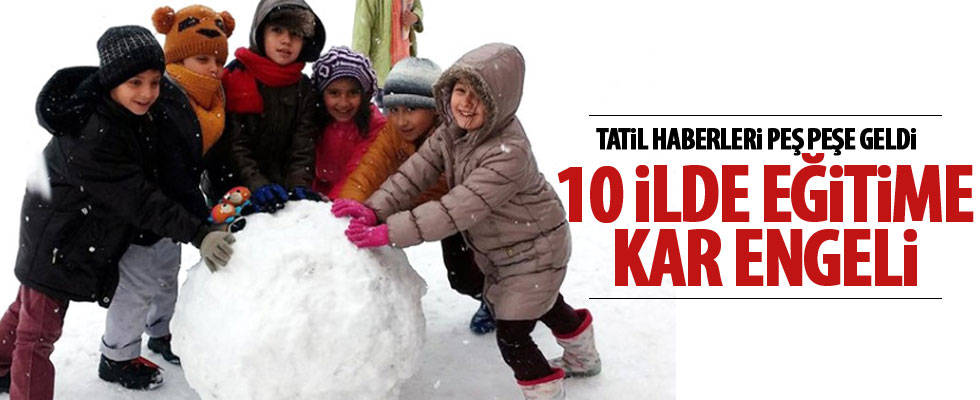 10 ilde kar tatili!