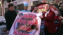 TAVA CİĞERİ - Edirneli Ciğerciler 'Dünya Tava Ciğer Günü' İstiyor