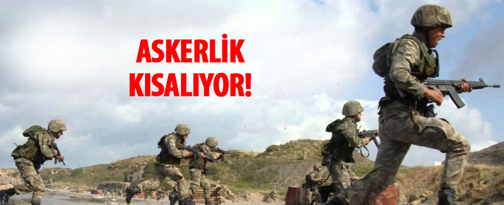 Askerlik kısalıyor
