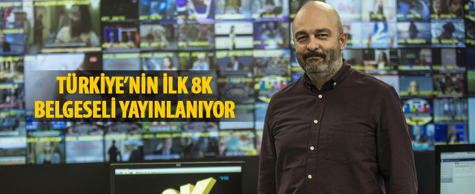 Türkiye'nin ilk 8K belgeseli yayınlanıyor