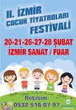 ÇOCUK TİYATROSU - 2. İzmir Çocuk Tiyatroları Festivali Başlıyor
