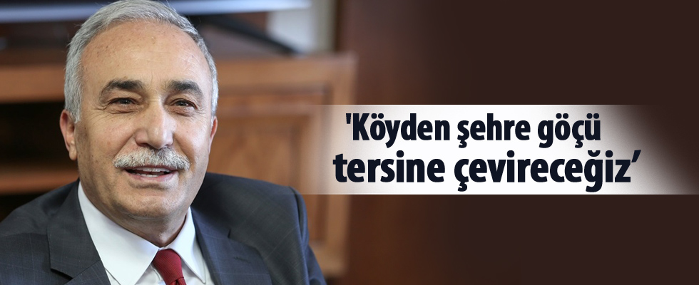'Köyden şehre göçü tersine çevireceğiz'