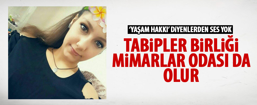 Yaşam hakkı diyenler sessiz