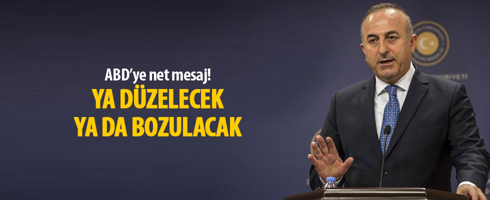 Dışişleri Bakanı Çavuşoğlu: ABD ile ilişkileri ya düzelteceğiz ya da tamamen bozulacak