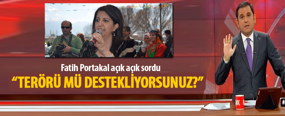 Fatih Portakal'dan Pervin Buldan'a: Terörü mü destekliyorsunuz?