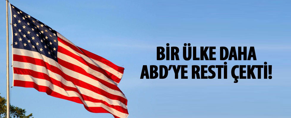 Bir ülke daha ABD'ye resti çekti
