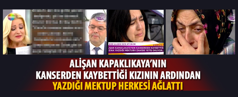 Alişan Kapaklıkaya'nın ölen kızına yazdığı mektup herkesi ağlattı