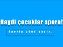 'Haydi Çocuklar Spora' Projesi Başlıyor