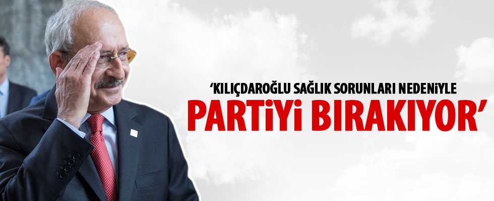 Kılıçdaroğlu genel başkanlığı bırakıyor iddiası