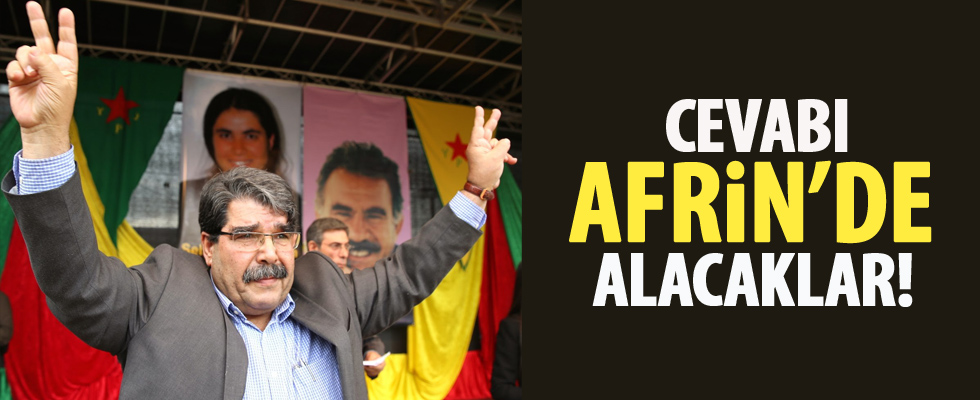 Cevabı Afrin'de alacaklar!