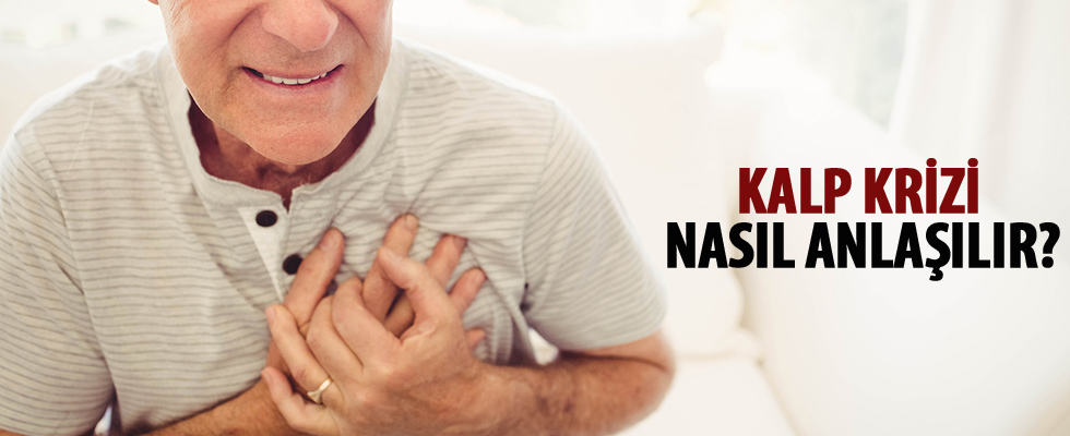 Kalp krizi nasıl anlaşılır ?
