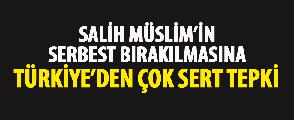 Türkiye'den Salih Müslim kararına çok sert tepki